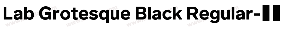 Lab Grotesque Black Regular字体转换